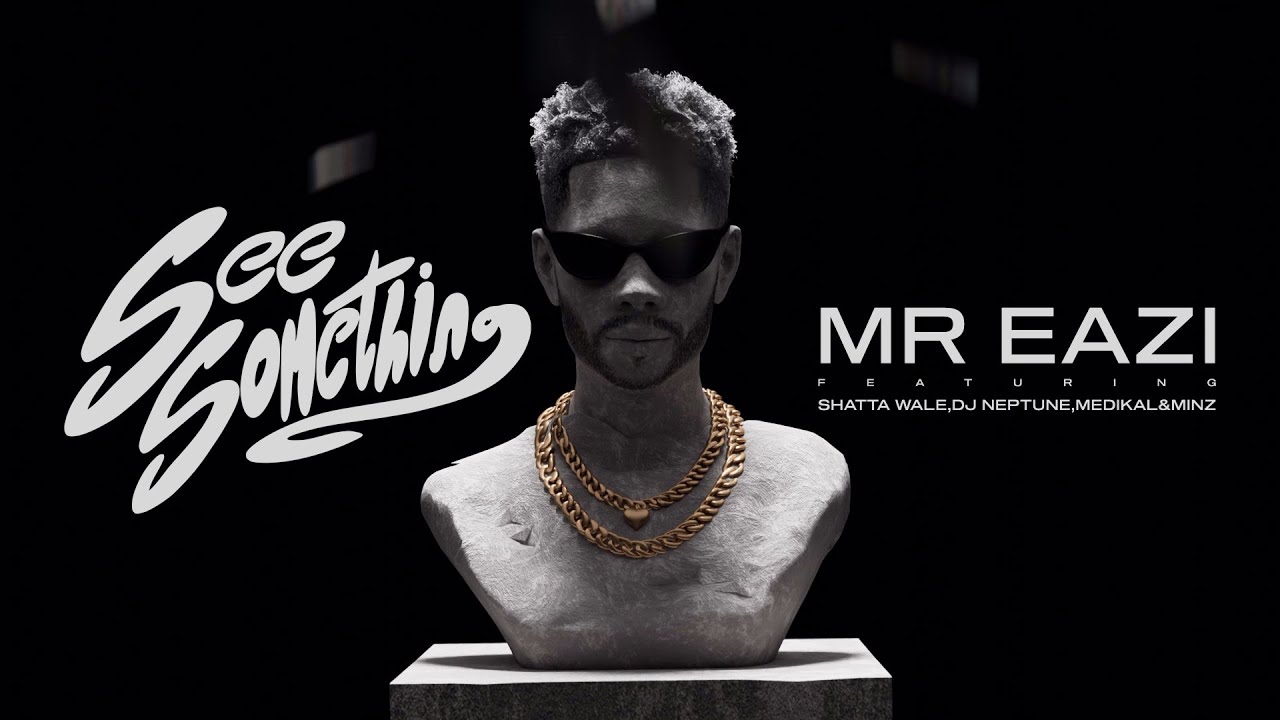 Mr Eazi ft. Shatta Wale, DJ Neptune, Medikal & Minz – See Something