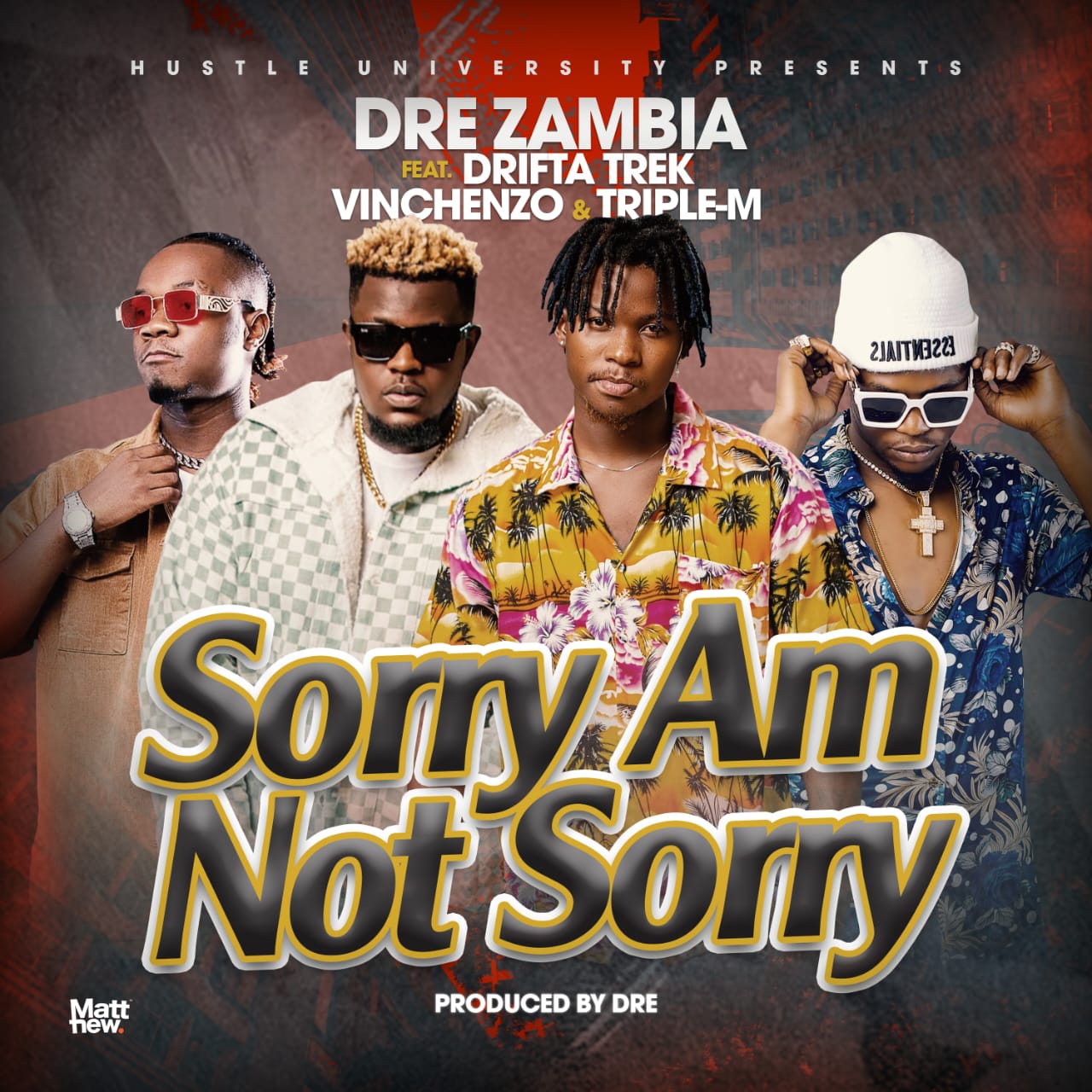 Dre ft. Drifta Trek Vinchenzo & Tripple M - Sorry Am Not Sorry Mp3