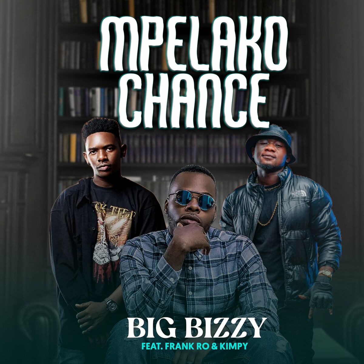 Big Bizzy ft. Frank Ro & Kimpy- Mpelako Chance Mp3