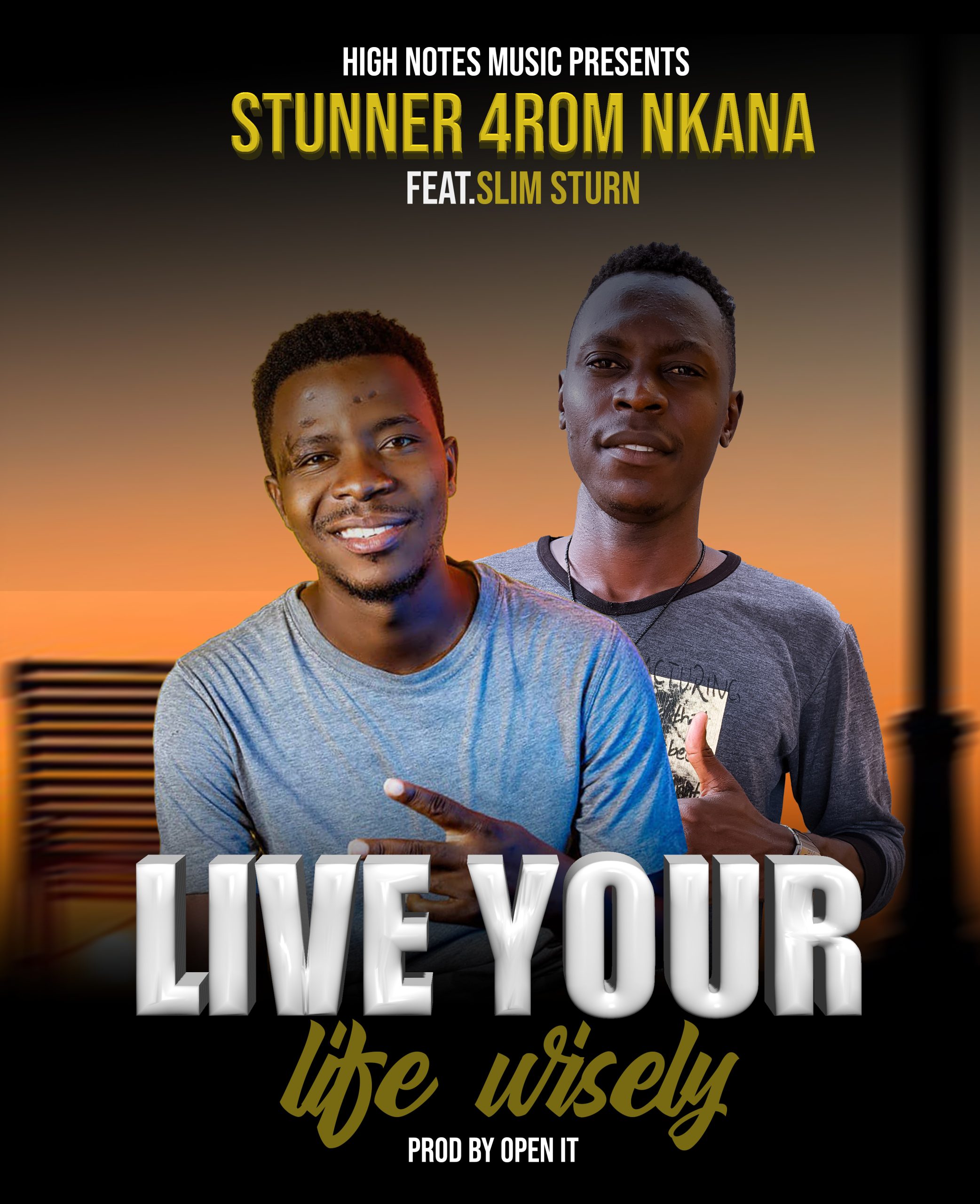 Stunner 4rom Nkana - S4N x Slim Sturn - Live Your Life Wisely Mp3