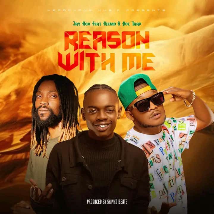 Jay Rox ft. Ace Trap & Dizmo – Reason With Me Mp3