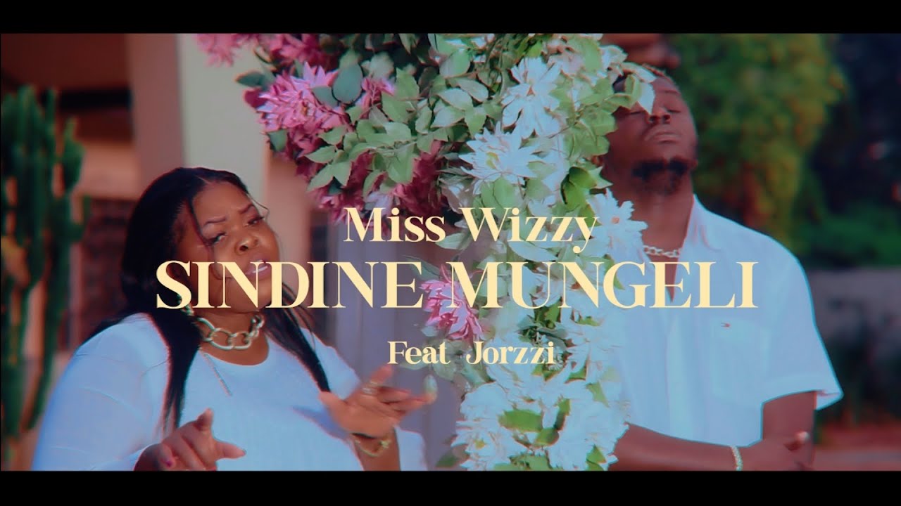 Miss Wizzy Ft. Jorzzi – Sindine Mungeli Video