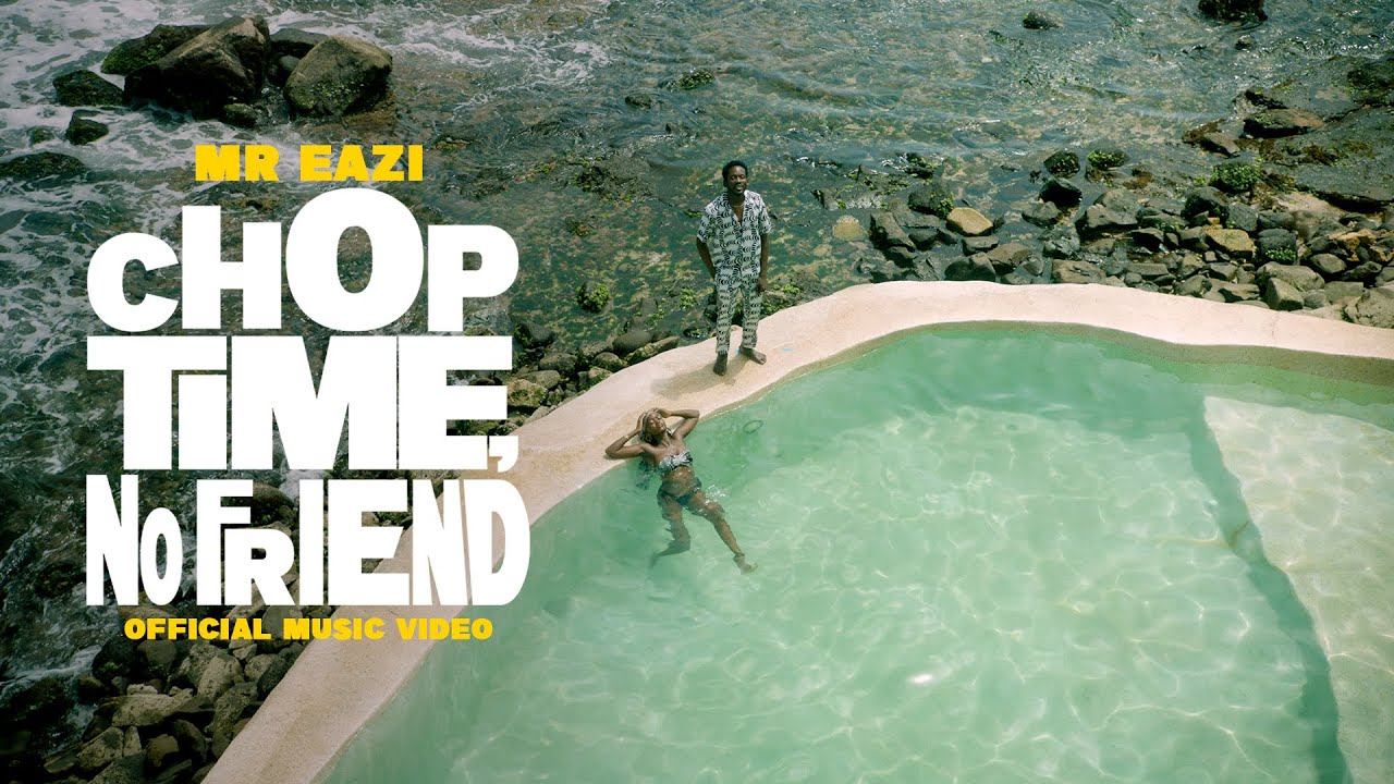Mr Eazi - Chop Time, No Friend Video