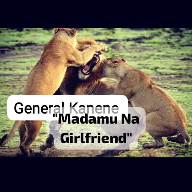 General Kanene - Madamu Na Girlfriend Mp3
