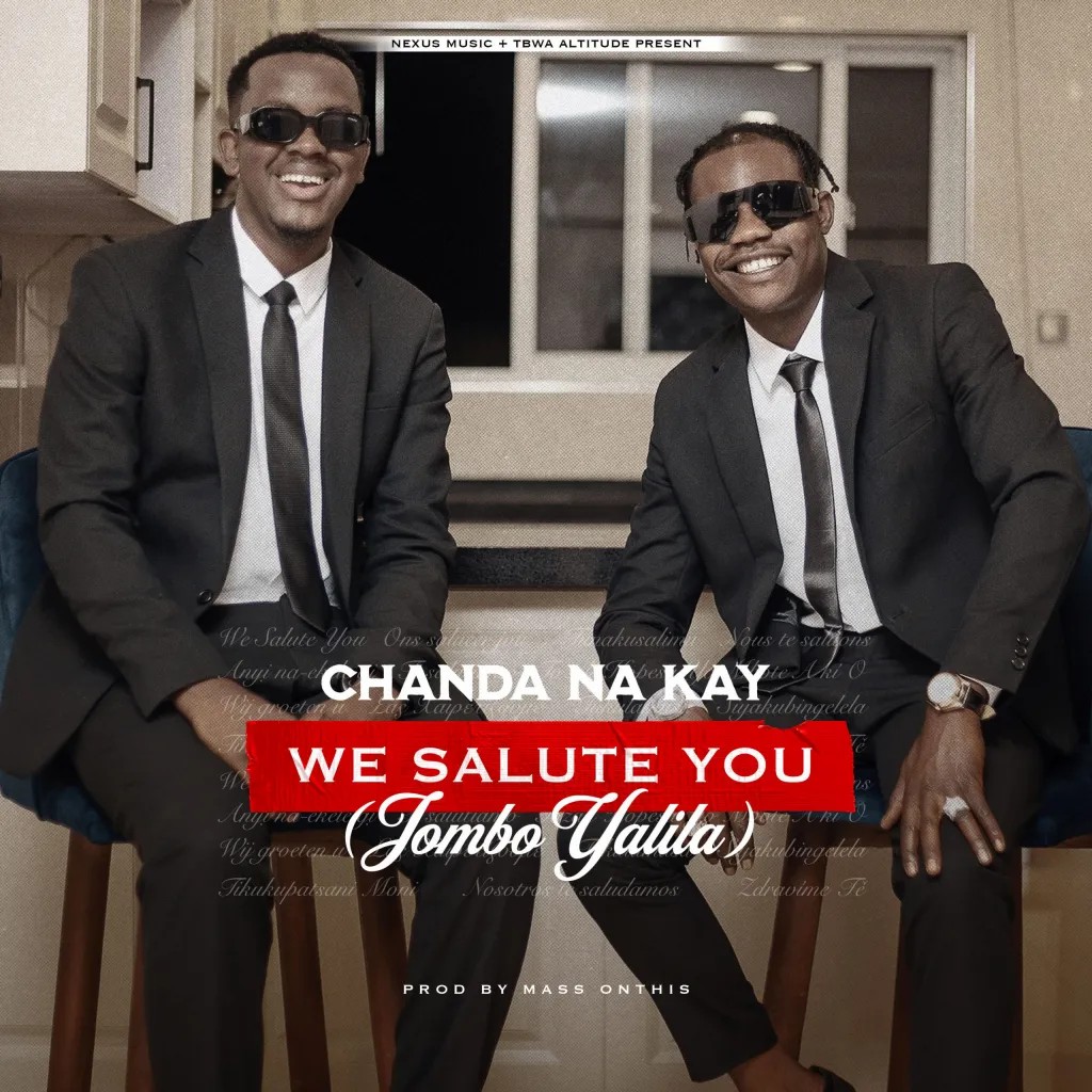 Chanda Na Kay – We Salute You (Jombo Yalila)