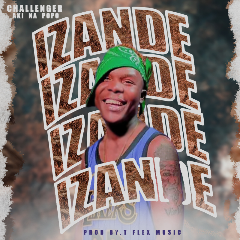 Challenger (Aki Na Popo) - Izande Mp3