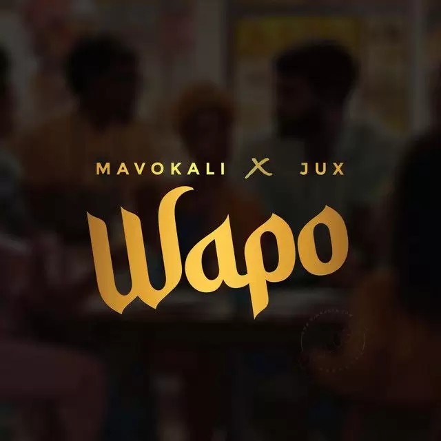 Mavokali Ft. Jux - Wapo Mp3