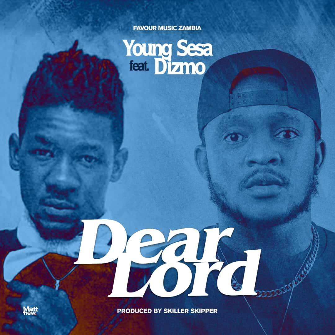 Young Sesa Ft. Dizmo – Dear Lord  Mp3