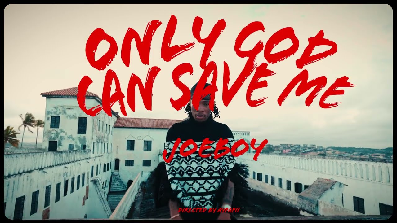 Joeboy - Only God Can Save Me Video