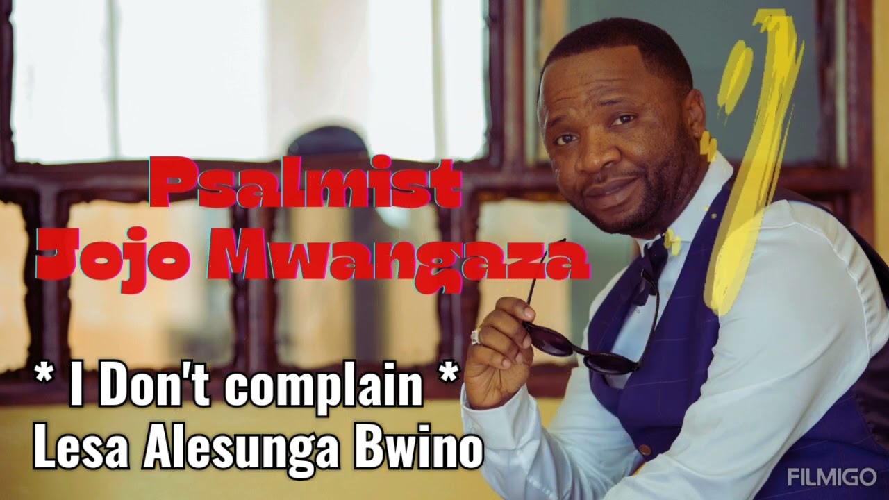 Jojo Mwangaza - I Dont Complain Mp3