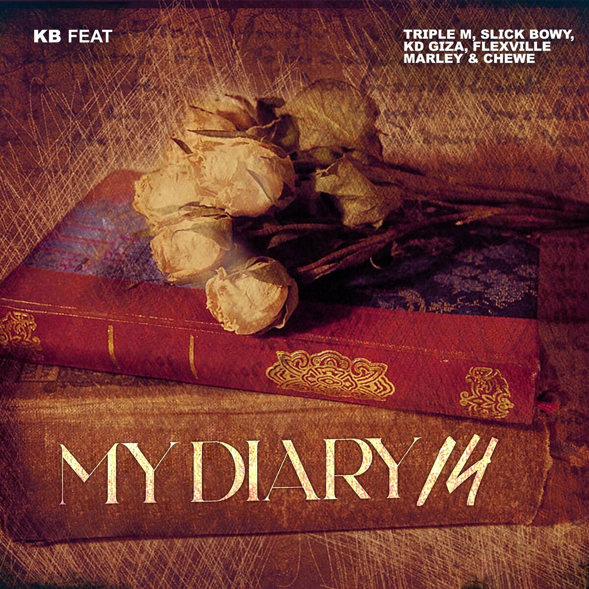KB ft. Triple M, Slick Bowy, KD Kiza, FlexVille Marley & Chewe – My Diary 14