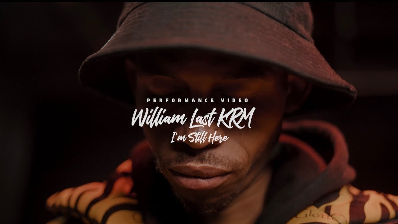 William Last KRM - I’m Still Here Performance Video