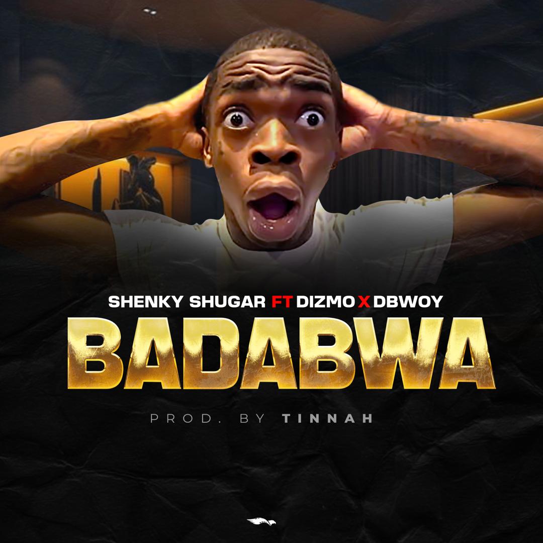 Shenky ft. Dizmo & D Bwoy - Badabwa Mp3