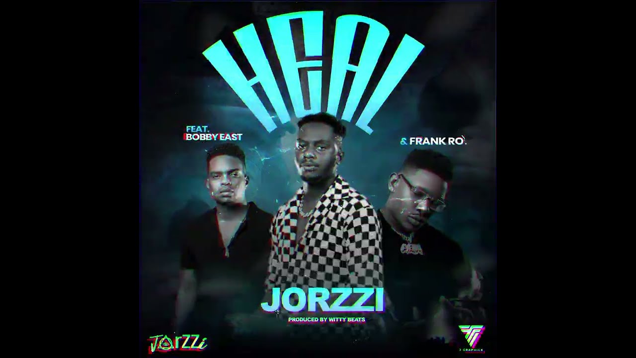 Jorzzi ft. Bobby East & Frank Ro - Heal Mp3