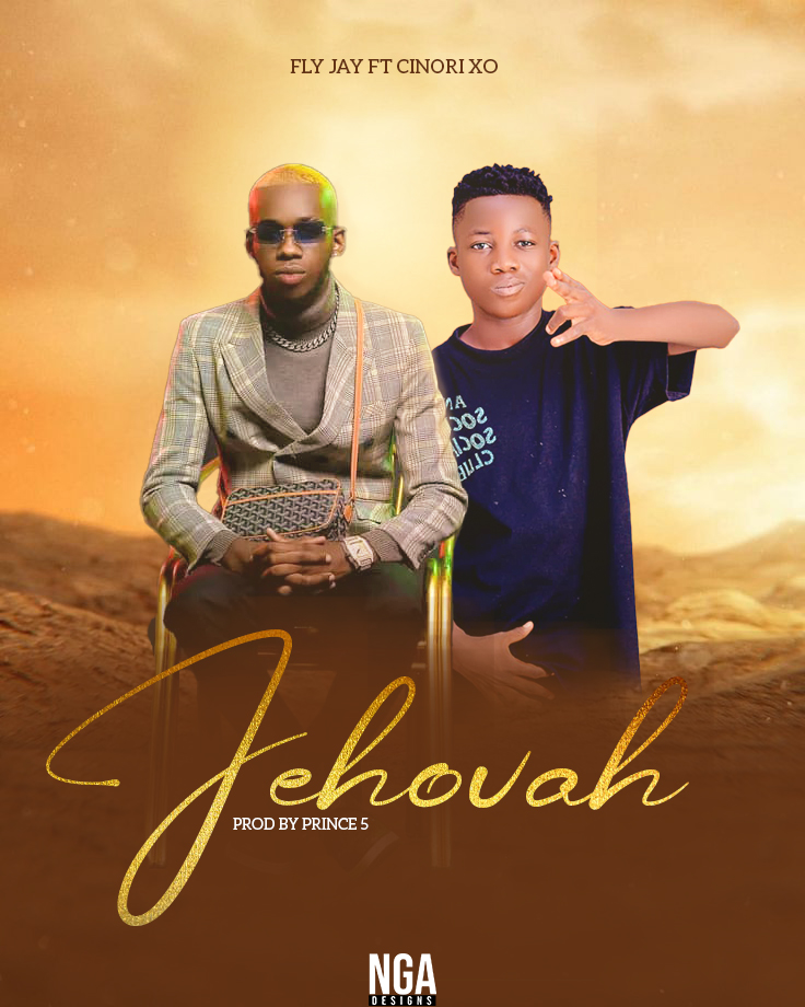 Fly Jay ft. Cinori Xo – Jehovah | Mp3