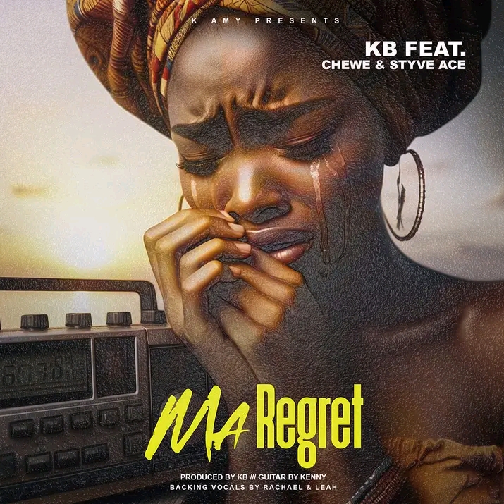 KB & Chewe ft. Styve Ace - Ma Regrets Mp3