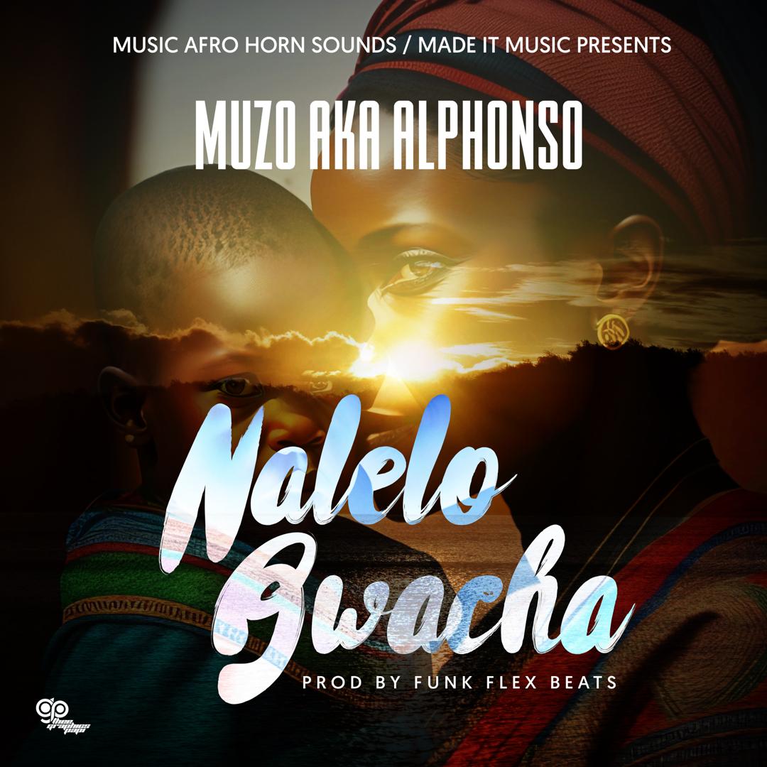 Muzo Aka Alphonso – Nalelo Bwacha | Mp3