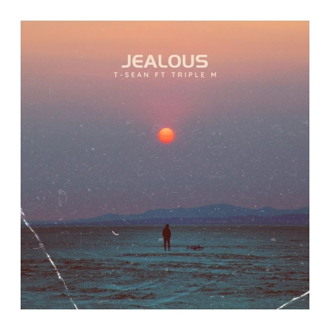 T-Sean ft. Triple M – Jealous | Mp3