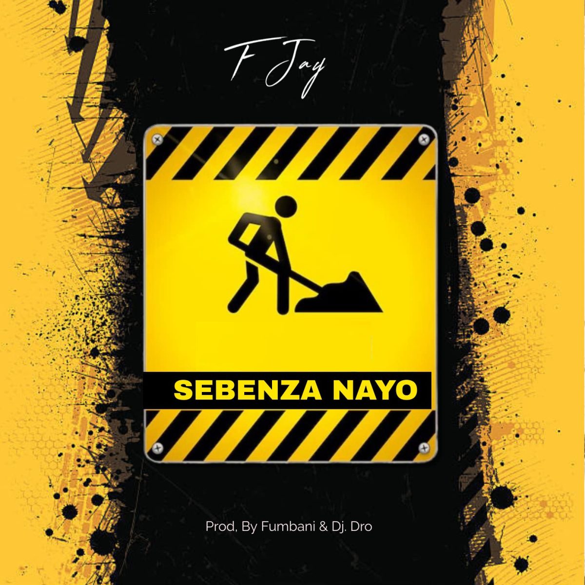 F Jay - Sebenza Nayo Lyric Video