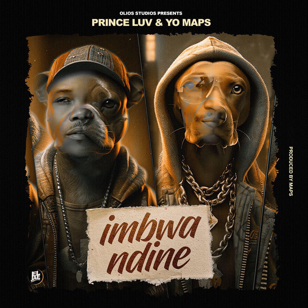 Prince Luv & Yo Maps - Imbwa Ndine Mp3