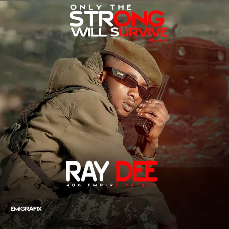 Ray Dee - Only The Strong Will Survive, Pt. 2 (Full ALBUM)