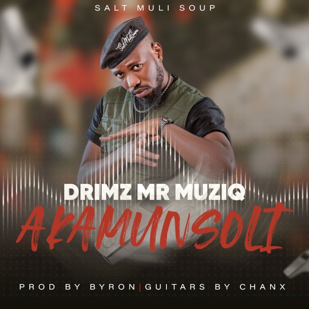 Drimz Mr Muziq – Akamunsoli