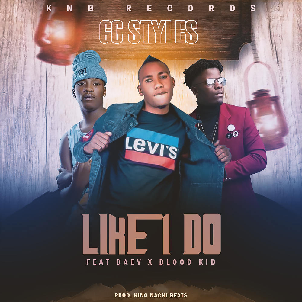 GC Styles ft. Daev & BloodKid Yvok - Like I Do