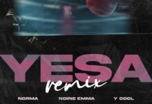 Norma Ft. Ndine Emma & Y-cool - Yesa