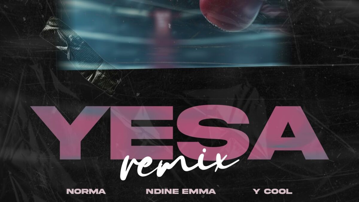 Norma Ft. Ndine Emma & Y-cool - Yesa