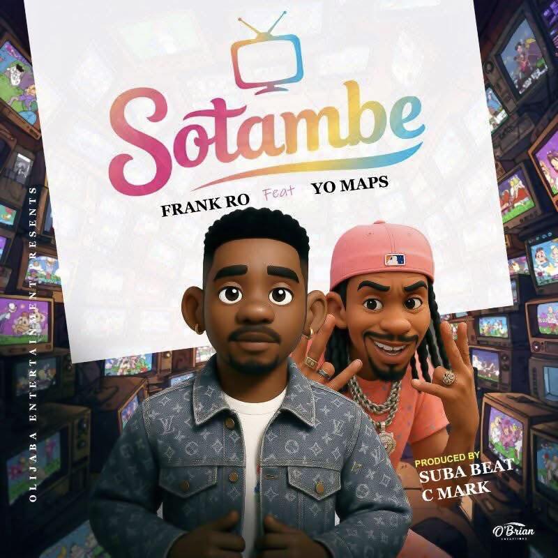 Frank Ro – “Sotambe” Ft. Yo Maps Mp3 Download