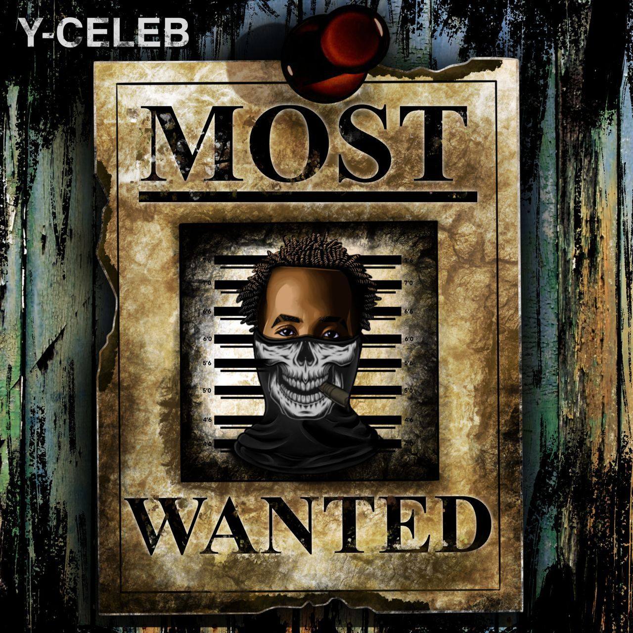Y Celeb - Most Wanted (Full ALBUM)