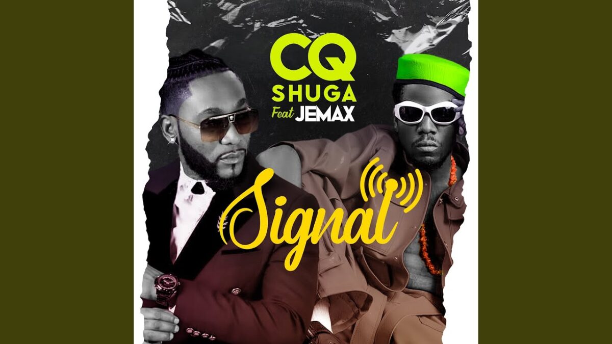 CQ Shuga ft. Jemax - Signal