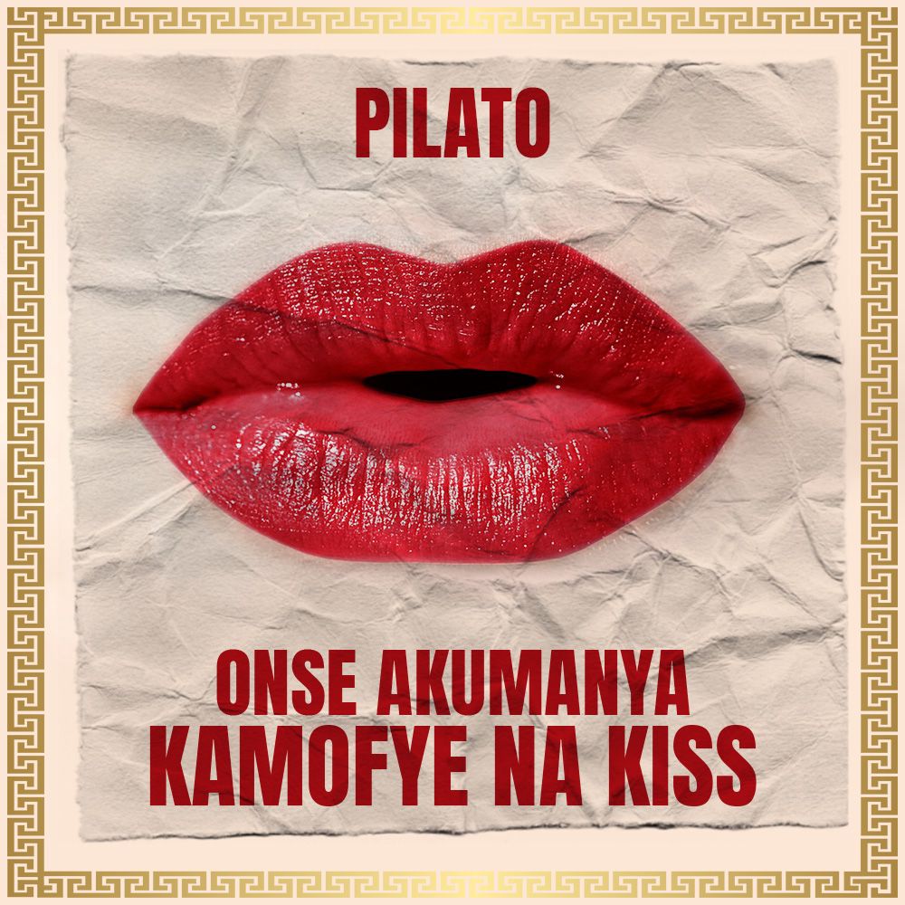 PilAto - Onse Akumanya Kamofye Na Kiss